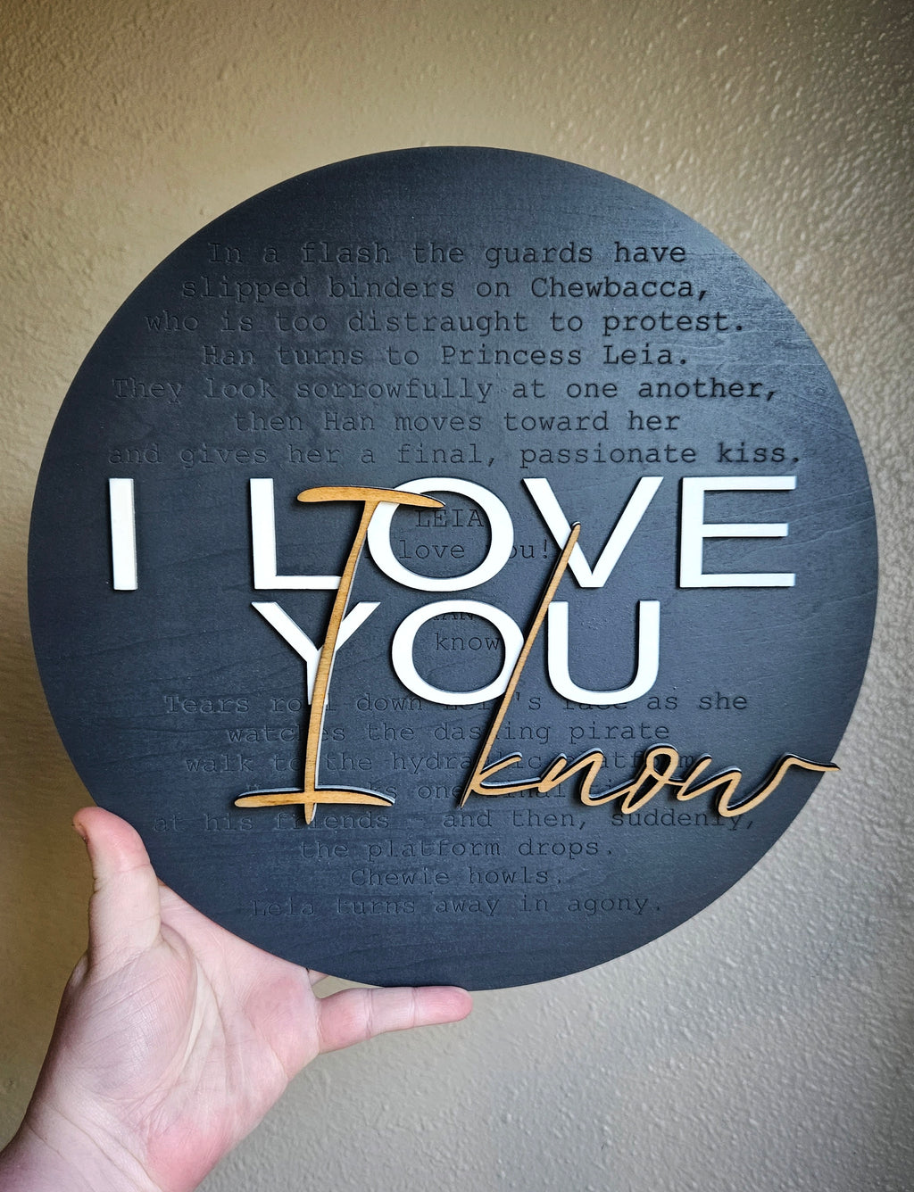 Handmade Made-To-Order 11" Round Wooden I Love You- I Know: Leia and Han Script Modern Wall Decor Sign